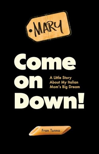 Come on Down!: A Little Story About My Italian Mom's Big Dream