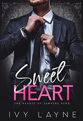 Sweet Heart (The Hearts of Sawyers Bend Book 2)