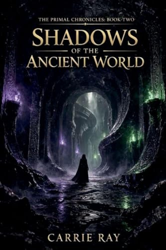 Shadows of the Ancient World (The Primal Chronicles, Band 2)