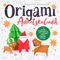 Origami Adventskalender: 24 besinnliche Faltanleitungen für eine zauberhafte Origami Weihnachtsdekoration