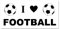 2 x - I LOVE FOOTBALL - Car Wall Window Sign Sticker Label Removable Self Adhesive Waterproof Durable Vinyl Label Sticker 225mm x 106mm