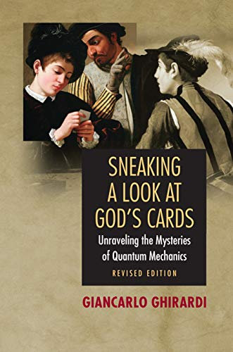 Sneaking a Look at God's Cards: Unraveling the Mysteries of Quantum Mechanics - Revised Edition (English Edition)