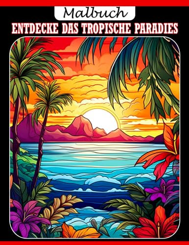 Entdecke das tropische Paradies Ausmalbild: Entdecken Sie die magischen Natur-Malvorlagen mit botanischen Pflanzen für alle Altersgruppen zum Entspannen und Stressabbau