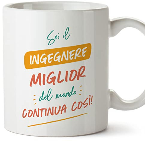 Mugffins Tazza in ceramica per INGEGNERE uomo 11 oz / 350 ml - In italiano - Sei il miglior del mondo Continua così! - Idea regalo per compleanno, anniversario, natale, laurea