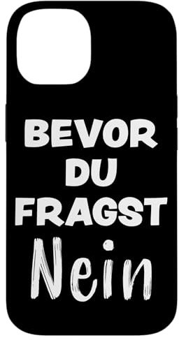 Bevor Du Fragst Nein Lustiger Spruch Frech Party Sprüche Fun Hülle für iPhone 14