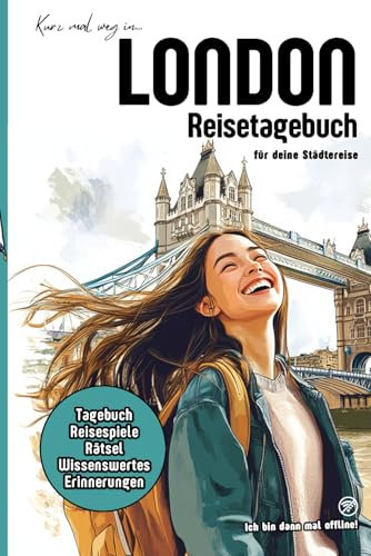 Kurz mal weg in... London: Reisetagebuch für deine Städtereise, Tagebuch, Reisespiele, Rätsel, Wissenswertes, Erinnerungen