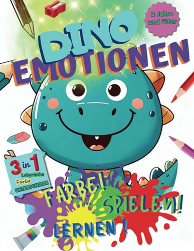 DINO EMOTIONEN. Färbung! Spielen! Lernen Sie!: Ein Buch, das Kindern ab 2 Jahren helfen soll, ihre Emotionen zu kontrollieren, Dinosaurier zum ... erkennen, Aktivitäten, gepunktete Wörter.