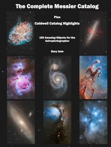 The Complete Messier Catalog: Plus Caldwell Catalog Highlights (Imm Astrophotography Series)