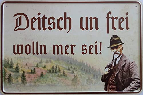 Blechschild Schild 20x30cm - Deitsch un frei wolln mer sei Anton Günther Erzgebirge Arzgebirg
