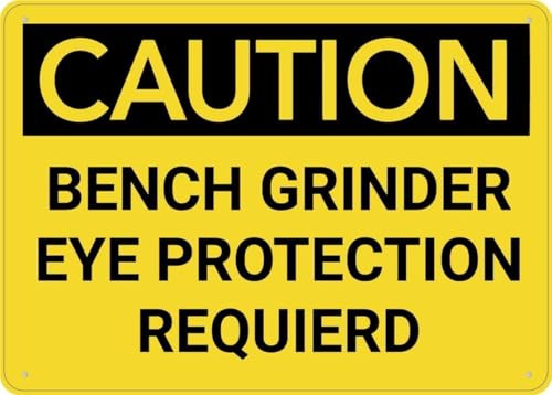 Warning Sign - Caution Bench Grinder Eye Required, Great For Garden, Yard Wall Decor, Durable Metal Warning Sign For Garage, Warehouse, Industrial Decor, 12X8 Inch
