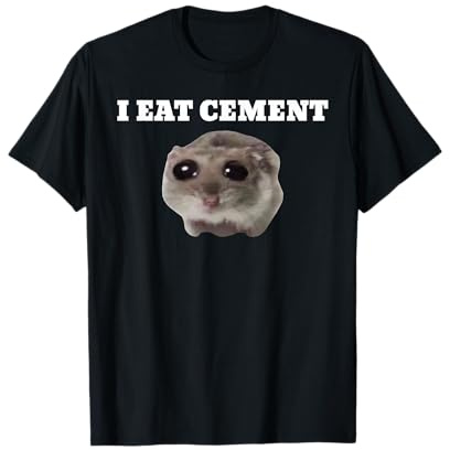 I Eat Cement Funny Meme T-Shirt