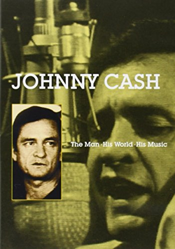 Johnny Cash - The Man, His World, His Music