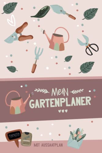Mein Gartenplaner mit Aussaatplan: A5 Gartentagebuch mit Pflanzkalender / Aussaat Kalender zum Eintragen für den Gemüsegarten | Notizbuch mit vielen ... um den Gemüse und Kräuter Garten zu planen.