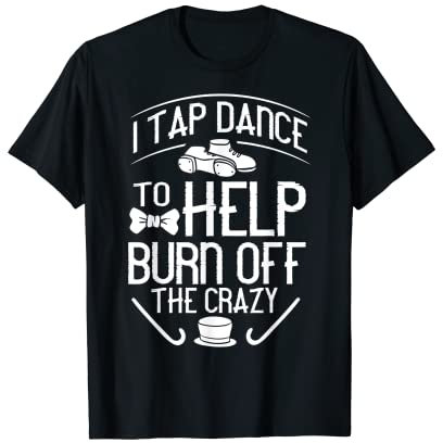 Tap Dance Anfänger Schuhe Musikunterricht Workout Dancer T-Shirt