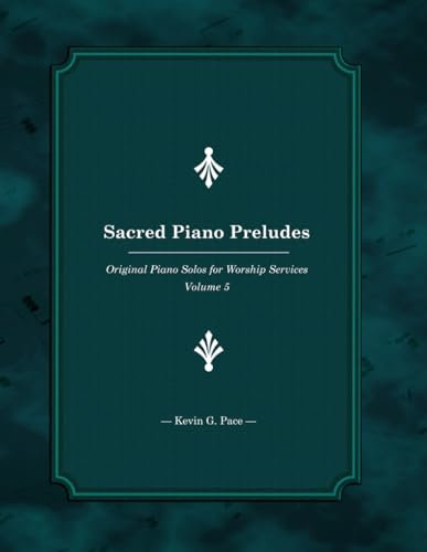 Sacred Piano Preludes 5: Original Piano Solos
