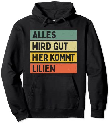 Alles Wird Gut Hier Kommt Lilien Retro Vintage Vorname Pullover Hoodie