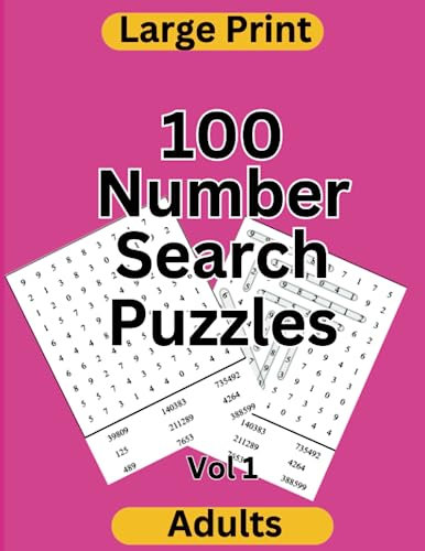 100 Number Search Puzzles Large Print For Adults: Vol 1