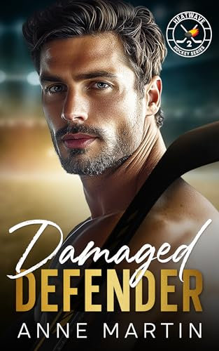 Damaged Defender: A Best Friend's Brother Hockey Romance (Heatwave Hockey Series) (English Edition)