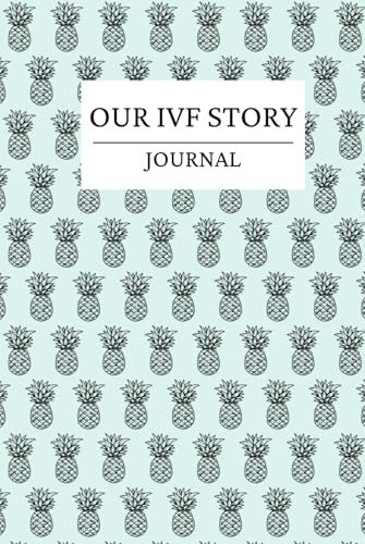 Our IVF Story: A Guided Fertility Journal for Couples with Medication Tracker, 2026 Calendar & IVF Glossary — Designed by an Embryologist