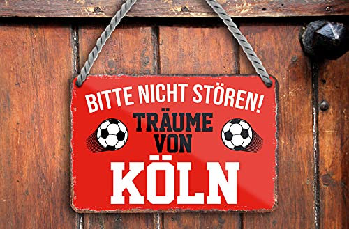 schilderkreis24 – Blechschild Lustiger Spruch Deko Artikel Sport Verein Geschenkidee Männer Club Fußball (Bitte Nicht stören Träume von Köln 18x12cm)