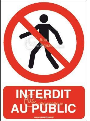 AUA SIGNALETIQUE - Panneau Interdit au public-AI - 210x300 mm, Aluminium Dibond 3mm