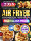 The Quick Air Fryer Cookbook with Full-Colour Images UK: Easy-to-Make, Delicious and Energy-saving Recipes Book for Beginners with Tips & Tricks to Fry, Grill, and Bake