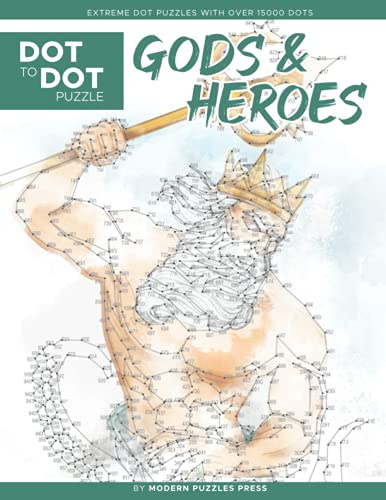 Gods & Heroes - Dot to Dot Puzzle (Extreme Dot Puzzles with over 15000 dots): Greek, Roman, Celtic & Norse Mythology - Extreme Dot to Dot Books for ... Press - Challenges to complete and color