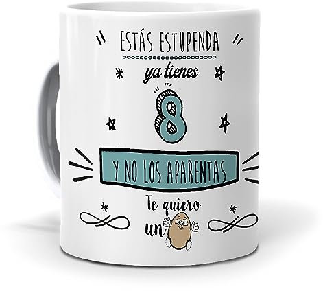 mundohuevo Taza Estás estupenda ya Tienes 8 años y no los aparentas. Cerámica AAA - 350 ml.