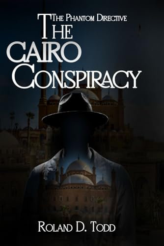 The Cairo Conspiracy (The Phantom Directive, Band 2)