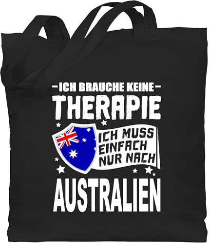 Shirtracer - Baumwolltasche - Länder Fahnen und Flaggen - Ich brauche keine Therapie Ich muss einfach nur nach Australien - weiß