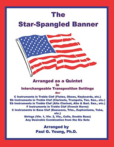 The Star-Spangled Banner: Arranged as a Quintet in Interchangeable Transposition Settings (The Star-Spangled Banner Collection)