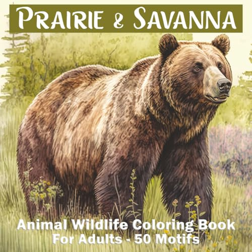 Prairie & Savanna Animal Wildlife Coloring Book For Adults: 50 professional Motifs for fun, relaxation and stress relief (Coloring & puzzle books for adults)
