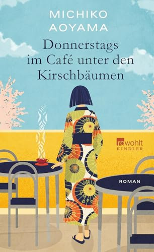 Donnerstags im Café unter den Kirschbäumen: Von der Bestsellerautorin von Frau Komachi empfiehlt ein Buch