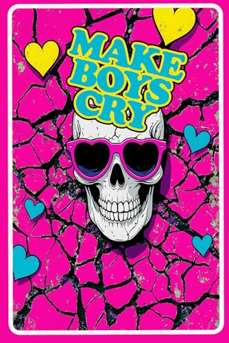 Make Boys Cry: Blank Lined Journal for Girls With Attitude! Perfect Gift for Women or BFF: Retro Style Like Notebooks from the 80's and 90's