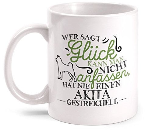 Fashionalarm Tasse Wer sagt Glück kann man nicht anfassen - Akita beidseitig bedruckt mit Spruch | Geschenk Idee für Rasse Hunde Besitzer, Farbe:weiß