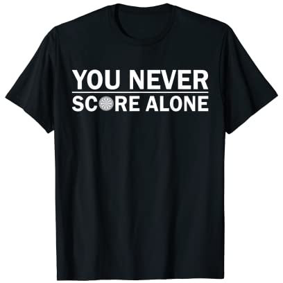 You Never Score Alone Dartboard Pfeile Feel The Steel Darts T-Shirt