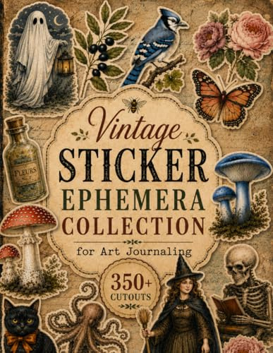Vintage Sticker Ephemera Collection for Art Journaling: 350+ Vintage Stickers for Junk Journals, Scrapbooking, Collage Art, Mixed Media Crafts and Paper Projects