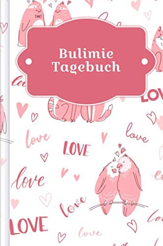 Bulimie Tagebuch: Als Selbsthilfe zum Ausfüllen & Ankreuzen mit therapeutischen Ernährungstagebuch, 30-Tage-Selbstliebe-Challenge, Schlaftracker, ... Stimmung uvm. | Motiv: Liebende Tiere