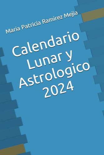 Calendario Lunar y Astrologico 2024