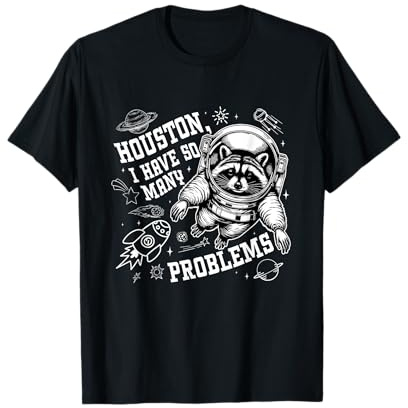 Houston Ich habe so viele Probleme Lustige Astronauten T-Shirt