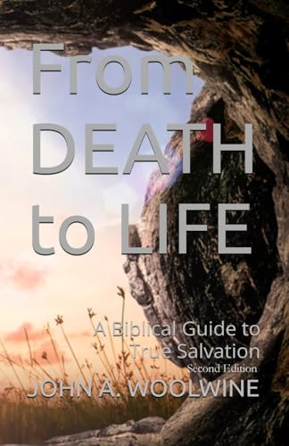 From Death to Life: A Biblical Guide to True Salvation