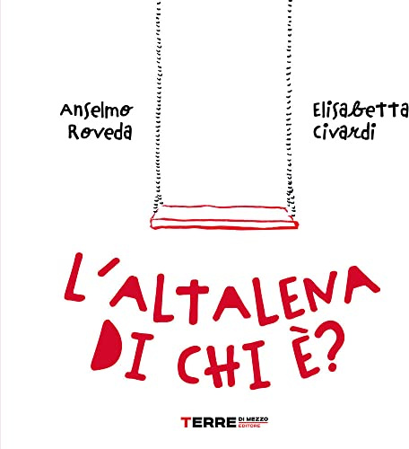 L'altalena di chi è? Ediz. a colori