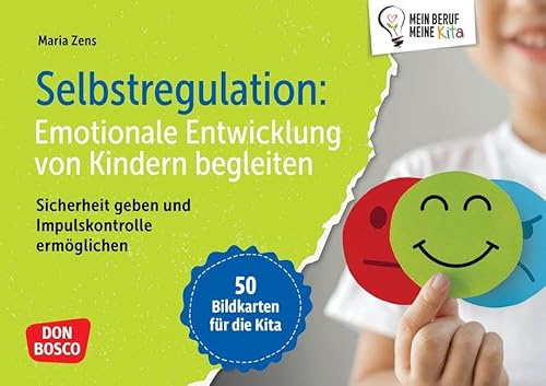 Selbstregulation: Emotionale Entwicklung von Kindern begleiten: Sicherheit geben und Impulskontrolle ermöglichen. 50 Bildkarten für die Kita um Kinder ... Teamentwicklung & Qualitätsmanagement)