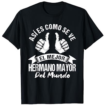 El mejor Hermano mayor del mundo Regalo cumpleaños Camiseta
