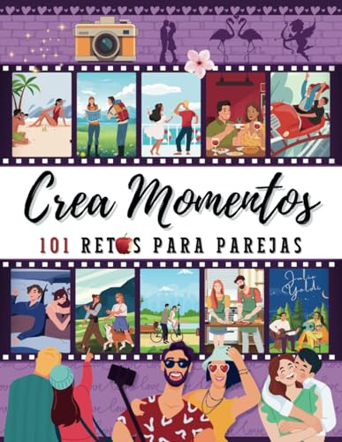 Crea Momentos 101 Retos Para Parejas: Contigo Todo Vale: 24 Cupones y 101 Retos en Pareja Para Crear Recuerdos Inolvidables, Álbum Personalizado De ... Citas Juntos para Crear Recuerdos Duraderos)