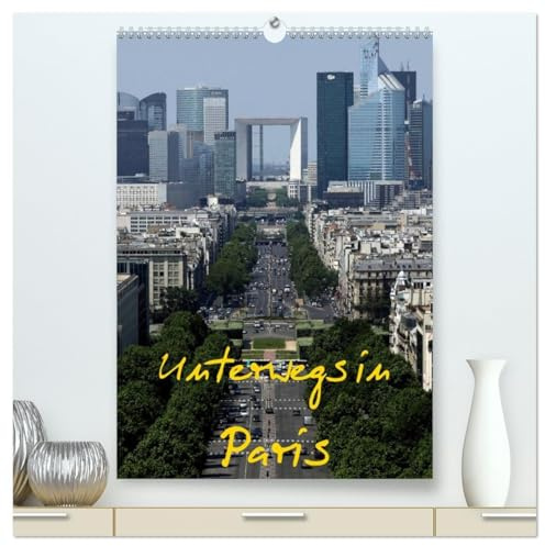 Unterwegs in Paris (hochwertiger Premium Wandkalender 2026 DIN A2 hoch), Kunstdruck in Hochglanz: Paris ist eine Weltstadt, der Name alleine weckt ... Gefühle und Begehrlichkeiten. (CALVENDO Orte)