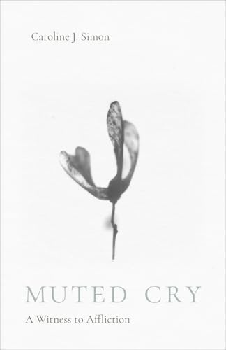Muted Cry: A Witness to Affliction
