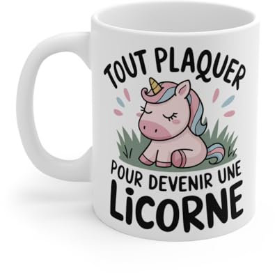 Mug Tasse Licorne Drôle Tout plaquer pour Devenir Une Licorne - Idée Cadeau Design Mignon et Fantaisie Mug Size 11oz