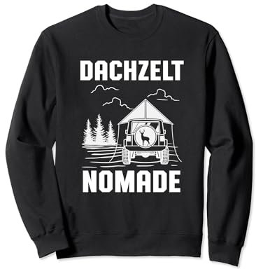 Dachzelt Nomade Camper Camping Zelten Outdoor Sweatshirt