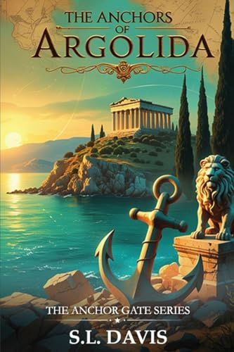 THE ANCHORS OF ARGOLIDA (The Anchor Gate, Band 1)